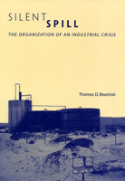 Silent Spill: The Organization of an Industrial Crisis (Urban and Industrial Environments) 0262523205 Book Cover