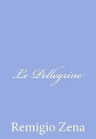 Le Pellegrine 1479263869 Book Cover