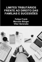 LIMITES TRIBUTÁRIOS FRENTE AO DIREITO DAS FAMÍLIAS E SUCESSÕES 0359446930 Book Cover