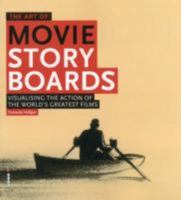 The Art of Movie Storyboards: Visualising the Action of the World's Greatest Films 1781571058 Book Cover