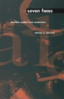 Seven Faces: Brazilian Poetry Since Modernism 0822318148 Book Cover