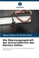 Die Überzeugungskraft der Universalkirche des Reiches Gottes (German Edition) 6208291801 Book Cover