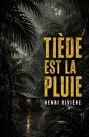 TIÈDE EST LA PLUIE (French Edition) 2957301148 Book Cover