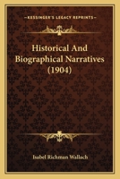 Historical and Biographical Narratives 1104765586 Book Cover