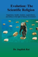 Evolution: The Scientific Religion B08SGWNJNC Book Cover