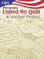 Aqs Presents United We Quilt & Anchor Project 1574328069 Book Cover