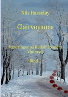 Clairvoyance: Vandringer p? Rudolf Steiners vintervej - Bind 1 8743047254 Book Cover