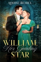 William, Her Guiding Star (The Duke's Brothers) 1739028058 Book Cover