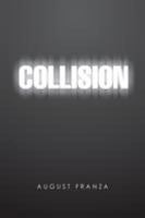 Collision: A Novel and 4 Plays 1514483637 Book Cover