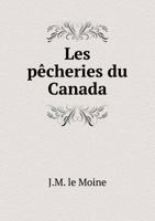 Les Pecheries Du Canada 1273587316 Book Cover