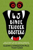 45 Binge Trigger Busters: How to Resist the Most Common Overeating Triggers Until They Lose Their Power Over You 1732979219 Book Cover