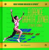 Florence Griffith Joyner: Olympic Runner (Great Record Breakers in Sports) 0823956326 Book Cover