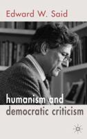 Humanism and Democratic Criticism (Columbia Themes in Philosophy) 0231122640 Book Cover