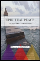 Spiritual Peace: A Collection of Biblically Inspired Writings 1733811494 Book Cover