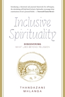 Inclusive Spirituality: Discovering What Lies Beyond Religion 1069234133 Book Cover
