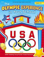 The Olympic Experience in Your School Grades K-3 (United States Olympic Committee Curriculum Series) (United States Olympic Committee Curriculum Series) 1580001173 Book Cover