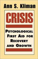 Crisis: Psychological first aid for recovery and growth 0876689292 Book Cover