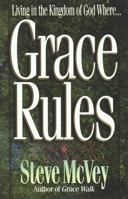 Grace Rules: Living in the Kingdom of God Where 1565078977 Book Cover