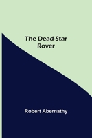 The Dead-Star Rover 9354599443 Book Cover