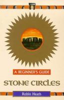 Stone Circles: A Beginner's Guide (Beginner's Guides) 0340737727 Book Cover