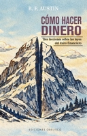 Como Hacer Dinero: Tres Lecciones Sobre Las Leyes del Éxito Financiero 8411723992 Book Cover