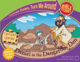 Daniel in the Dangerous Den And Paul And Silas And the Prison Prayer (Upside Down Turn Me Around Bible Stories) 0781443911 Book Cover