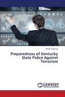 Preparedness of Kentucky State Police Against Terrorism 3659419621 Book Cover