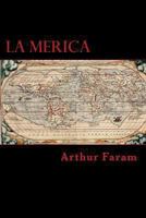 La Merica: The first true history of the colonization of the Americas. 0615814824 Book Cover