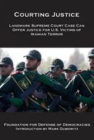 Courting Justice: Landmark Supreme Court Case Can Offer Justice for U.S. Victims of Iranian Terror 1530317762 Book Cover