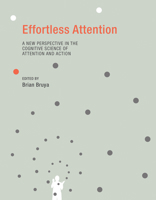 Effortless Attention: A New Perspective in the Cognitive Science of Attention and Action 0262513951 Book Cover