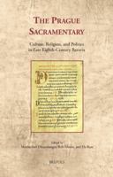 The Prague Sacramentary: Culture, Religion, and Politics in Late Eighth-Century Bavaria 2503549209 Book Cover
