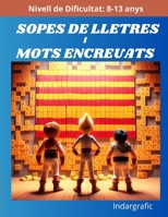Sopes de lletres i mots encreuats en català: Per a nens: Nivell de Dificultat: 8-13 anys (Passatemps en català) B0GCLSGTC5 Book Cover