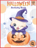 Halloween Activity Book For Kids Ages 4-8: A Spooky Fun Halloween Workbook For kids and Toddlers, Fall Books for Preschoolers, Coloring Pages, Mazes, Word Search and More, Children Halloween Books, Pe B08LJ9TLCS Book Cover