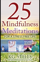 25 Mindfulness Meditations for a Stress Free Life 1393534333 Book Cover