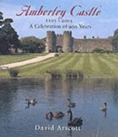 Amberley Castle 1103-2003 : A Celebration of 900 Years 1904349048 Book Cover