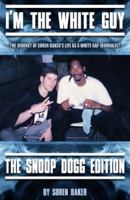 I'm The White Guy - The Snoop Dogg Edition 0984691278 Book Cover