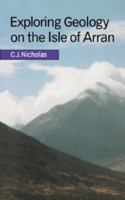 Exploring Geology on the Isle of Arran: A Set of Field Exercises That Introduce the Practical Skills of Geological Science 1139168452 Book Cover