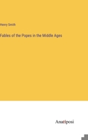 Fables of the Popes in the Middle Ages 3382157314 Book Cover