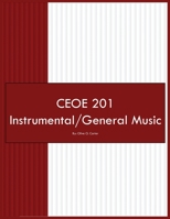 CEOE 201 Instrumental/General Music B0CKYHHT3Z Book Cover
