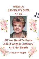 ANGELA LANSBURY DIES AT 96: All You Need To Know About Angela Lansbury And Her Death B0BHSZDZBH Book Cover