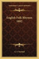 English Folk Rhymes 1892 116273566X Book Cover