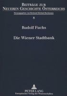 Die Wiener Stadtbank: Ein Beitrag Zur Oesterreichischen Finanzgeschichte Des 18. Jahrhunderts 3631332653 Book Cover