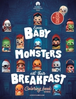Even Baby Monsters Eat Their Breakfast: Coloring Book B0CRPYXBTV Book Cover