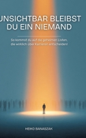 Unsichtbar bleibst Du ein Niemand: So kommst du auf die geheimen Listen, die wirklich über Karrieren entscheiden! (German Edition) 3384812123 Book Cover