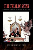 The Trial of Satan: A Confrontation Between Men and the Number One Public Enemy 1426943873 Book Cover