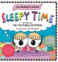 Sleepy Time: A fun children's picture book about body parts, biology, anatomy and physiology (The Bodibits) 1763738256 Book Cover