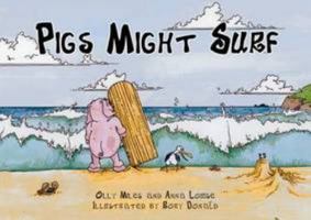 Pigs Might Surf 0957049803 Book Cover