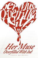 Her Muse Overfilled with Ink 1466909544 Book Cover