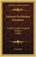 Lectures On Russian Literature: Pushkin, Gogol, Turgenef, Tolstoy (1889) 1512291242 Book Cover