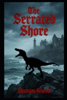 The Serrated Shore: An Occult Jurassic Horror Novel B0GL3F26QG Book Cover